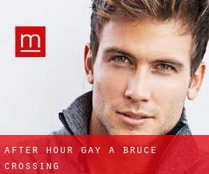 After Hour Gay a Bruce Crossing