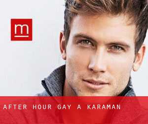 After Hour Gay a Karaman