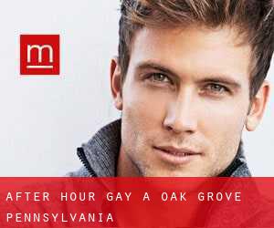 After Hour Gay a Oak Grove (Pennsylvania)