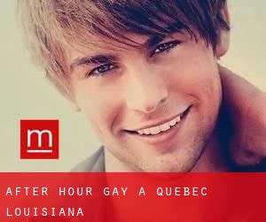 After Hour Gay a Quebec (Louisiana)