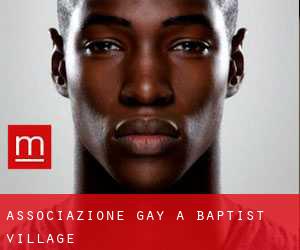 Associazione Gay a Baptist Village