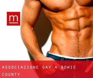 Associazione Gay a Bowie County