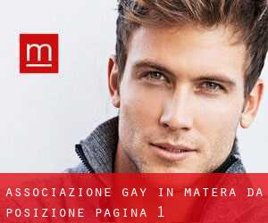 Associazione Gay in Matera da posizione - pagina 1
