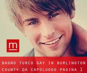 Bagno Turco Gay in Burlington County da capoluogo - pagina 1