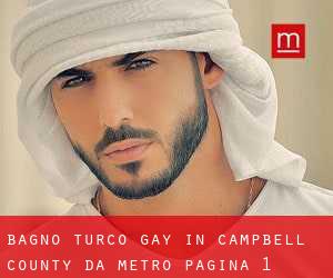 Bagno Turco Gay in Campbell County da metro - pagina 1