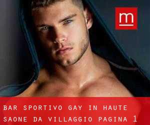 Bar sportivo Gay in Haute-Saône da villaggio - pagina 1