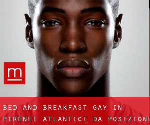 Bed and Breakfast Gay in Pirenei atlantici da posizione - pagina 1