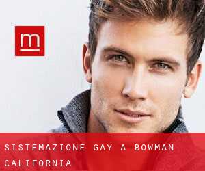 Sistemazione Gay a Bowman (California)