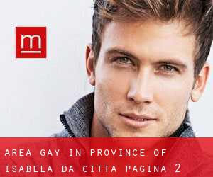 Area Gay in Province of Isabela da città - pagina 2