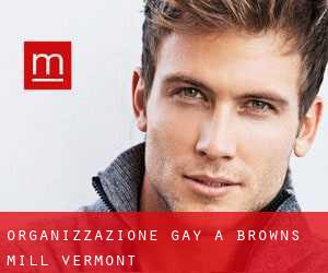 Organizzazione Gay a Browns Mill (Vermont)