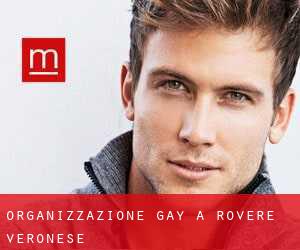 Organizzazione Gay a Roverè Veronese