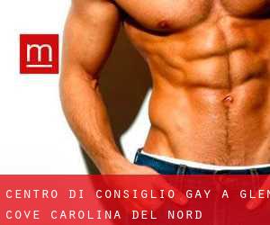 Centro di Consiglio Gay a Glen Cove (Carolina del Nord)