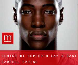 Centro di Supporto Gay a East Carroll Parish