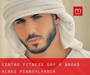 Centro Fitness Gay a Broad Acres (Pennsylvania)