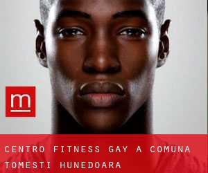 Centro Fitness Gay a Comuna Tomeşti (Hunedoara)