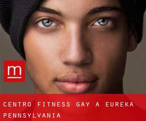 Centro Fitness Gay a Eureka (Pennsylvania)