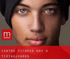 Centro Fitness Gay a Tiszaújváros