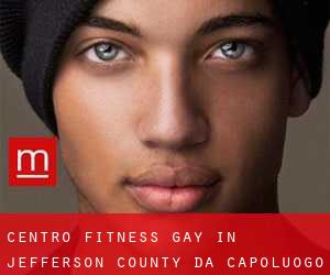 Centro Fitness Gay in Jefferson County da capoluogo - pagina 1