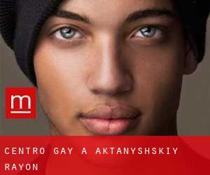 Centro Gay a Aktanyshskiy Rayon