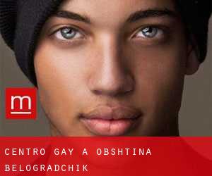 Centro Gay a Obshtina Belogradchik