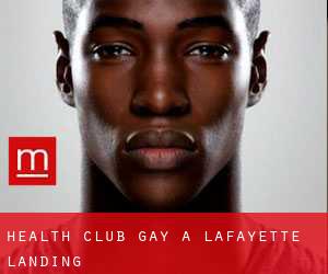 Health Club Gay a LaFayette Landing