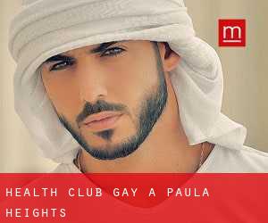 Health Club Gay a Paula Heights