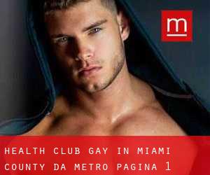 Health Club Gay in Miami County da metro - pagina 1