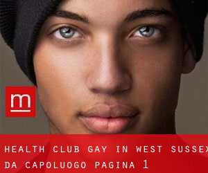 Health Club Gay in West Sussex da capoluogo - pagina 1
