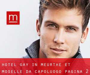 Hotel Gay in Meurthe et Moselle da capoluogo - pagina 2