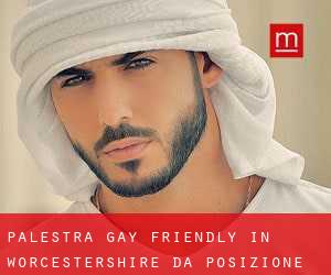 Palestra Gay Friendly in Worcestershire da posizione - pagina 1