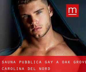 Sauna pubblica Gay a Oak Grove (Carolina del Nord)